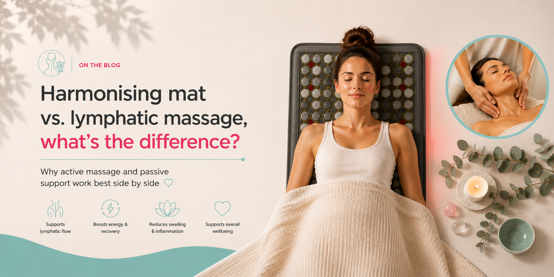 Harmonising Mat vs. Lymphatic Massage: What's the difference?